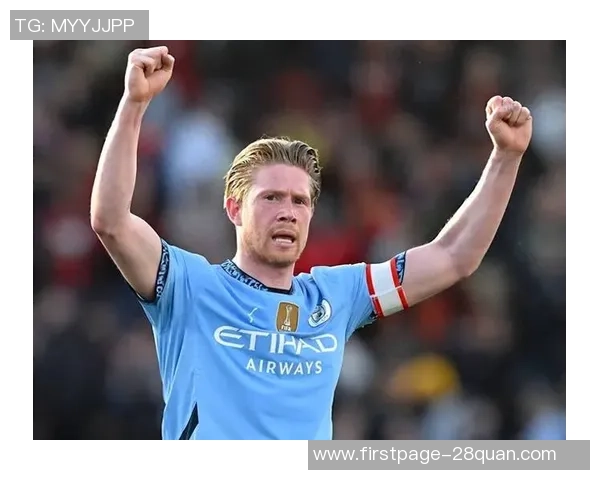 德布劳内：足坛魔术师如何在绿茵场上书写传奇篇章